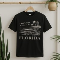 I Need To Forget So Take Me To Florida Ttpd T-Shirt