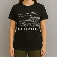 I Need To Forget So Take Me To Florida Ttpd T-Shirt