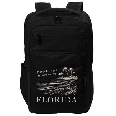 I Need To Forget So Take Me To Florida Ttpd Impact Tech Backpack
