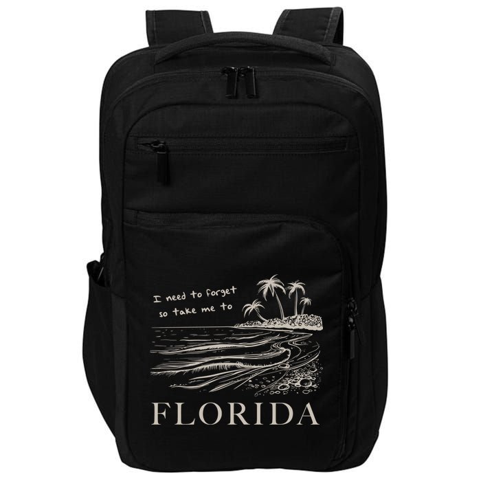 I Need To Forget So Take Me To Florida Ttpd Impact Tech Backpack