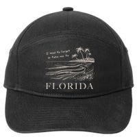 I Need To Forget So Take Me To Florida Ttpd 7-Panel Snapback Hat