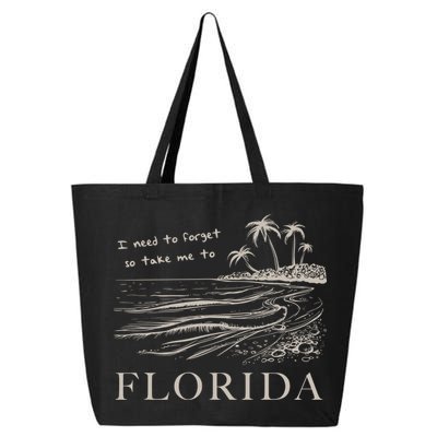 I Need To Forget So Take Me To Florida Ttpd 25L Jumbo Tote