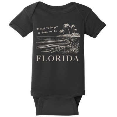 I Need To Forget So Take Me To Florida Ttpd Baby Bodysuit
