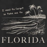 I Need To Forget So Take Me To Florida Ttpd Trucker Hat
