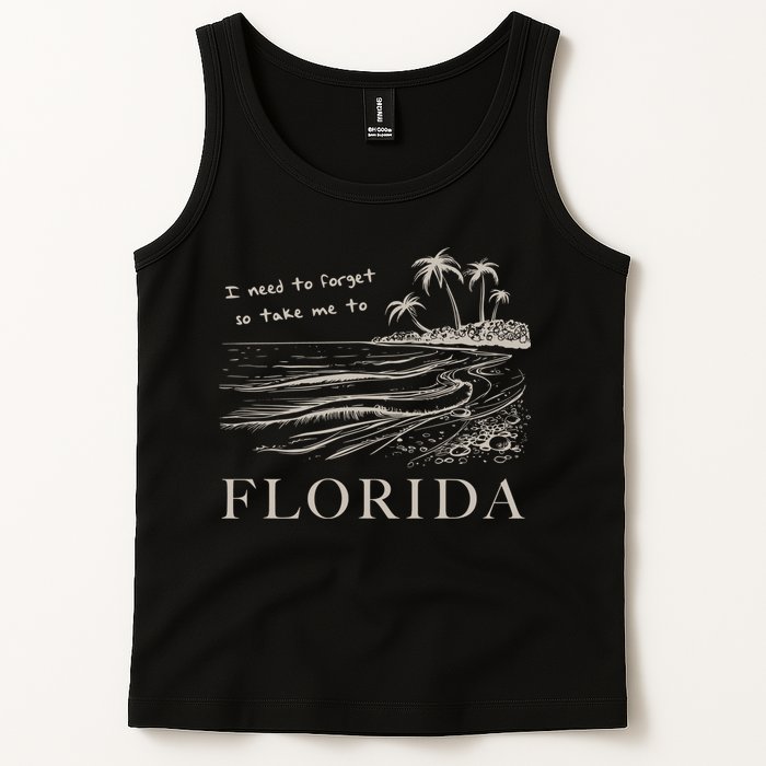 I Need To Forget So Take Me To Florida Ttpd Tank Top