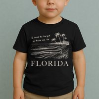 I Need To Forget So Take Me To Florida Ttpd Toddler T-Shirt