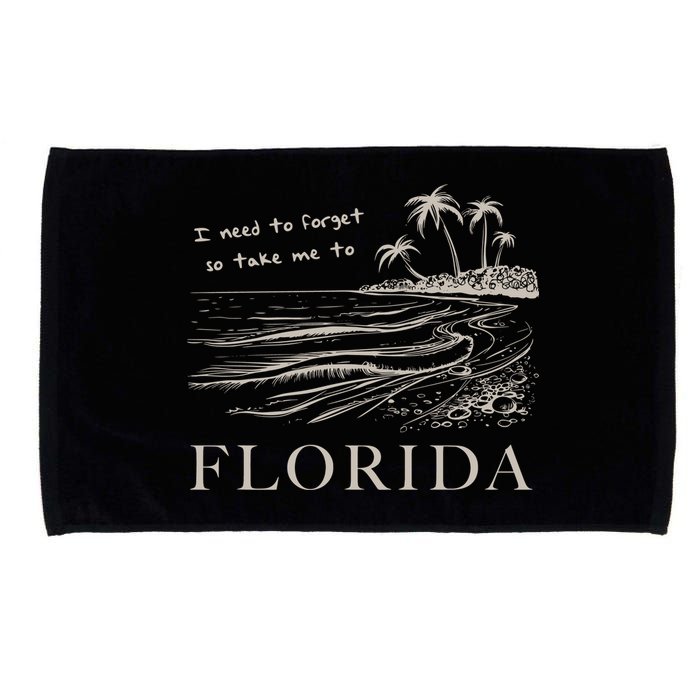 I Need To Forget So Take Me To Florida Ttpd Microfiber Hand Towel