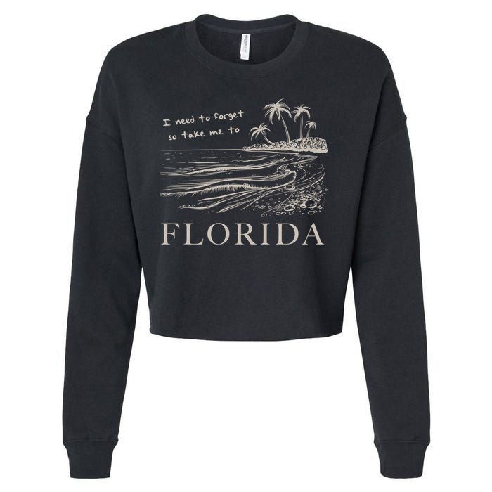 I Need To Forget So Take Me To Florida Ttpd Cropped Pullover Crew