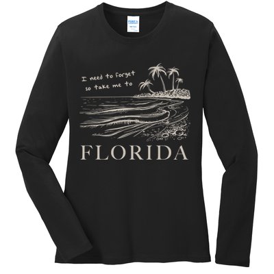 I Need To Forget So Take Me To Florida Ttpd Ladies Long Sleeve Shirt
