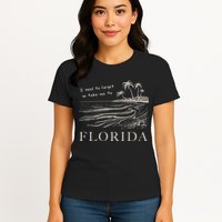 I Need To Forget So Take Me To Florida Ttpd Womens T-Shirt