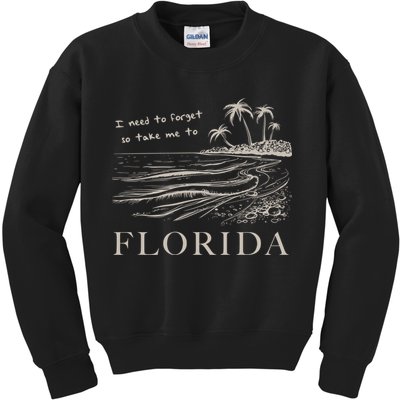 I Need To Forget So Take Me To Florida Ttpd Kids Sweatshirt
