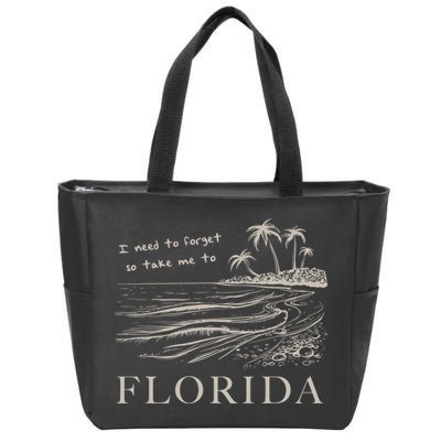I Need To Forget So Take Me To Florida Ttpd Zip Tote Bag