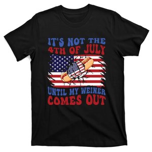 It’s Not The 4th Of July Until My Weiner Comes Out Hot Dog Funny T-Shirt