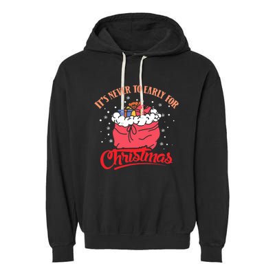 It`s never to early for christmas in july Garment-Dyed Fleece Hoodie