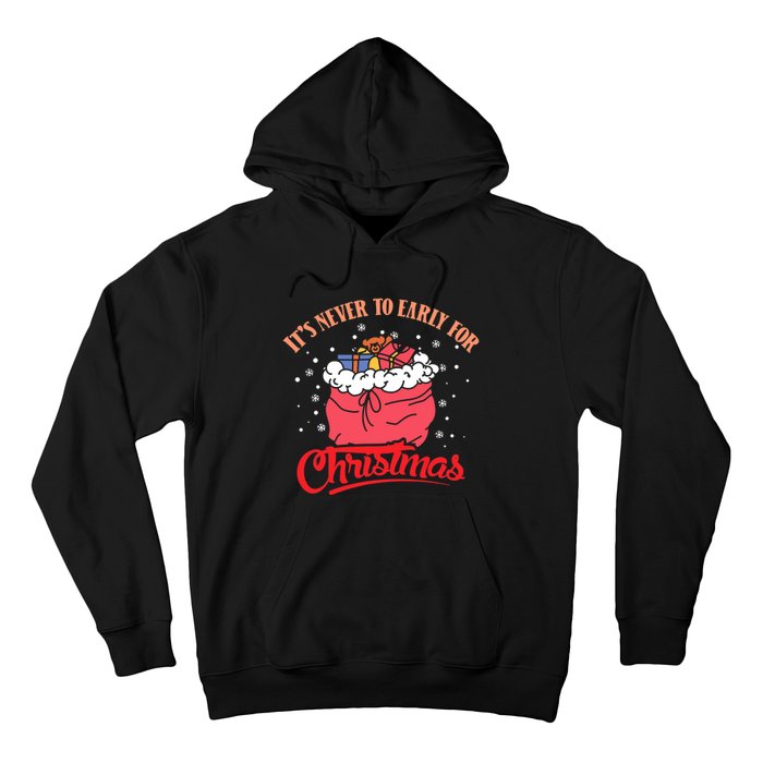 It`s never to early for christmas in july Hoodie