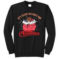 It`s never to early for christmas in july Sweatshirt