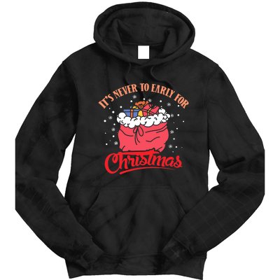 It`s never to early for christmas in july Tie Dye Hoodie