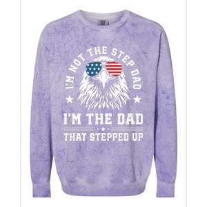 IM Not The Step Dad IM The Dad That Stepped Up Colorblast Crewneck Sweatshirt