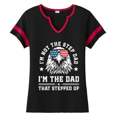 IM Not The Step Dad IM The Dad That Stepped Up Ladies Halftime Notch Neck Tee