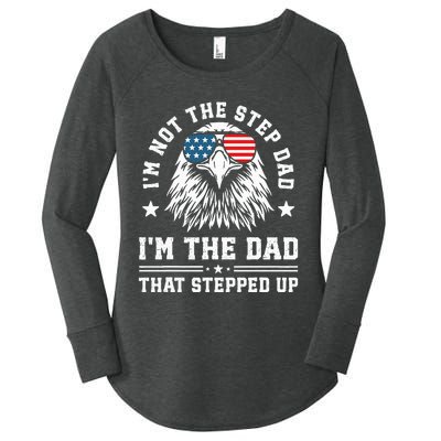 IM Not The Step Dad IM The Dad That Stepped Up Women's Perfect Tri Tunic Long Sleeve Shirt