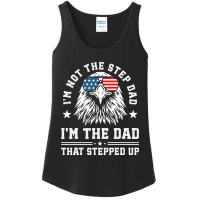 IM Not The Step Dad IM The Dad That Stepped Up Ladies Essential Tank