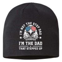 IM Not The Step Dad IM The Dad That Stepped Up Sustainable Beanie