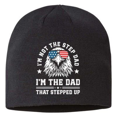 IM Not The Step Dad IM The Dad That Stepped Up Sustainable Beanie