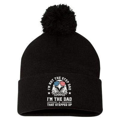 IM Not The Step Dad IM The Dad That Stepped Up Pom Pom 12in Knit Beanie