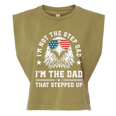 IM Not The Step Dad IM The Dad That Stepped Up Garment-Dyed Women's Muscle Tee