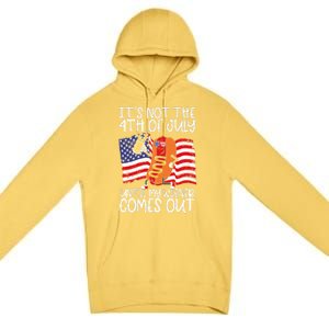 Its Not The 4th Of July Until My Weiner Comes Out Graphic Premium Pullover Hoodie