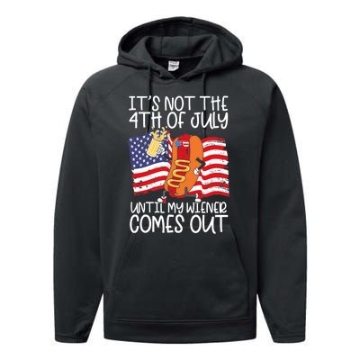 Its Not The 4th Of July Until My Weiner Comes Out Graphic Performance Fleece Hoodie