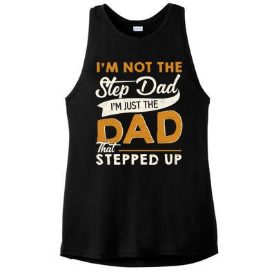 I’m Not The Step Dad I’m Just The Dad That Stepped Up Ladies PosiCharge Tri-Blend Wicking Tank