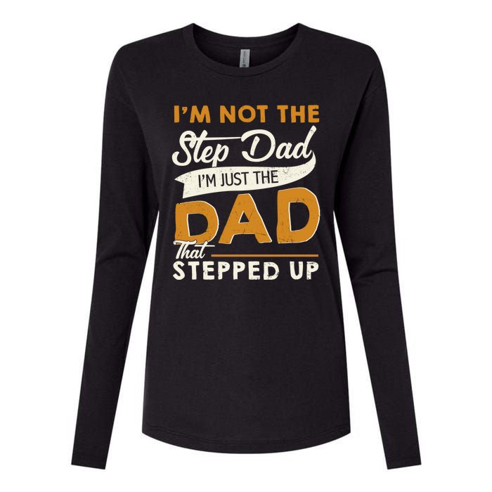 I’m Not The Step Dad I’m Just The Dad That Stepped Up Womens Cotton Relaxed Long Sleeve T-Shirt