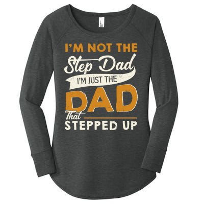 I’m Not The Step Dad I’m Just The Dad That Stepped Up Women's Perfect Tri Tunic Long Sleeve Shirt