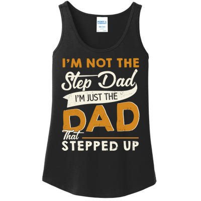 I’m Not The Step Dad I’m Just The Dad That Stepped Up Ladies Essential Tank