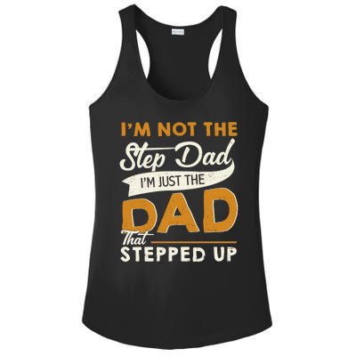 I’m Not The Step Dad I’m Just The Dad That Stepped Up Ladies PosiCharge Competitor Racerback Tank