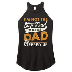 I’m Not The Step Dad I’m Just The Dad That Stepped Up Women's Perfect Tri Rocker Tank