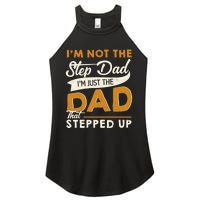 I’m Not The Step Dad I’m Just The Dad That Stepped Up Women's Perfect Tri Rocker Tank