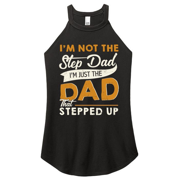 I’m Not The Step Dad I’m Just The Dad That Stepped Up Women's Perfect Tri Rocker Tank