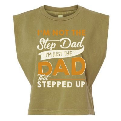 I’m Not The Step Dad I’m Just The Dad That Stepped Up Garment-Dyed Women's Muscle Tee