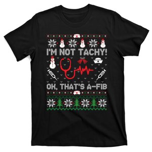 IM Not Tachy Funny Nurse Ugly Christmas T-Shirt