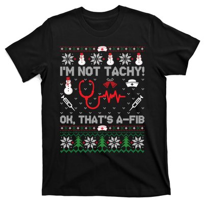 IM Not Tachy Funny Nurse Ugly Christmas T-Shirt