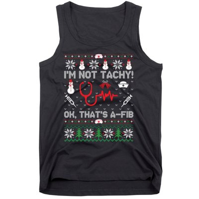 IM Not Tachy Funny Nurse Ugly Christmas Tank Top