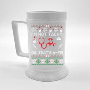 IM Not Tachy Funny Nurse Ugly Christmas Beer Stein