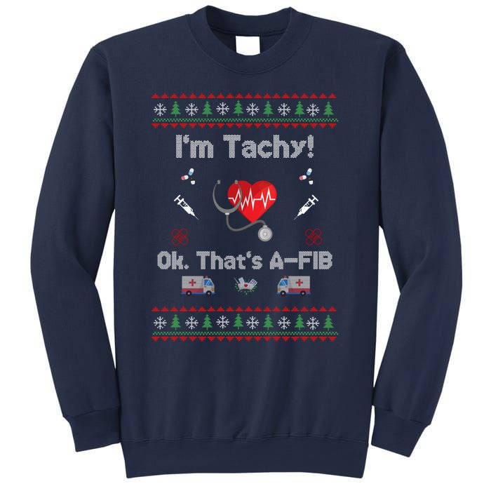 IM Not Tachy Funny Nurse Xmas Sweatshirt