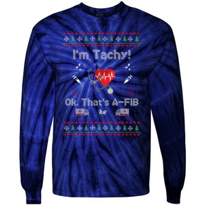 IM Not Tachy Funny Nurse Xmas Tie-Dye Long Sleeve Shirt