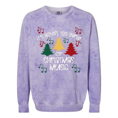 ItS Never Too Early For Christmas Music Teacher Colorblast Crewneck Sweatshirt