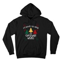 ItS Never Too Early For Christmas Music Teacher Hoodie