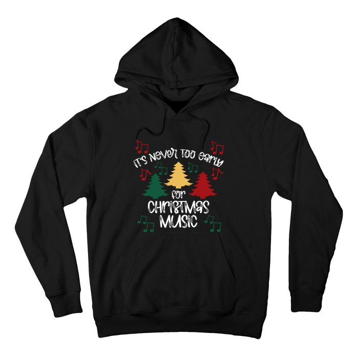 ItS Never Too Early For Christmas Music Teacher Hoodie