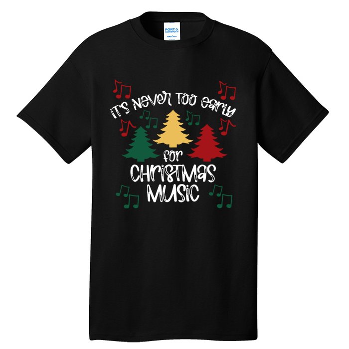 ItS Never Too Early For Christmas Music Teacher Tall T-Shirt